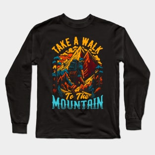 Take a walk to the mountain | Hiking Long Sleeve T-Shirt